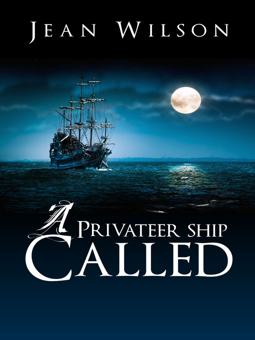 Title details for A Privateer Ship Called by Jean Wilson - Available